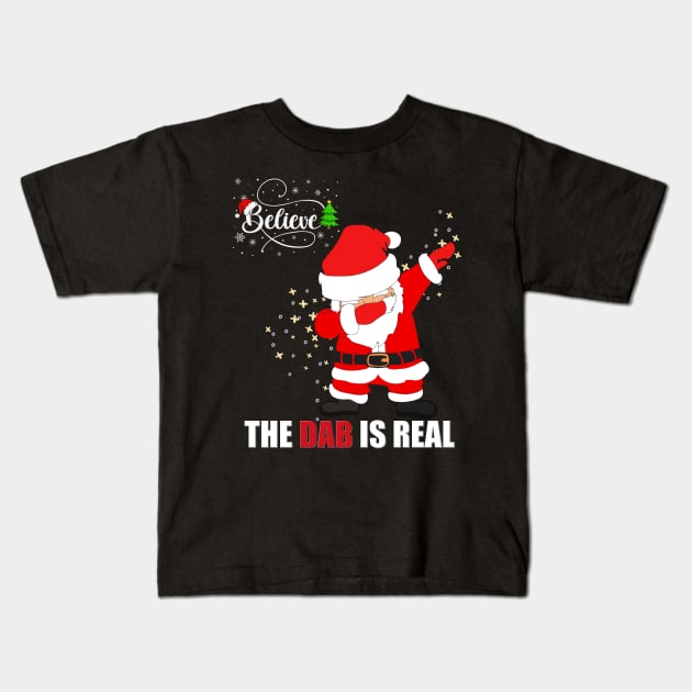 Dabbing Santa, Christmas, Merry Christmas, Believe The Dab Is Real, Happy Holiday, Gift For Kids, Gifts For Children Kids T-Shirt by DESIGN SPOTLIGHT